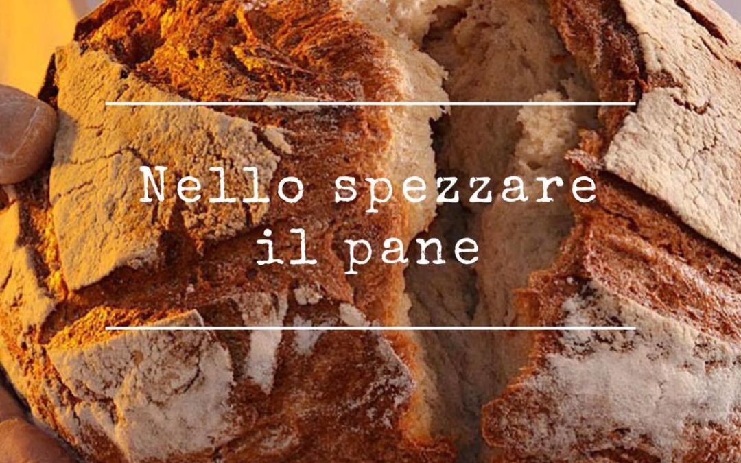 “Nello spezzare il pane”.