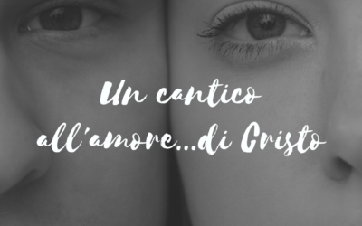 Un cantico all’amore…di Cristo