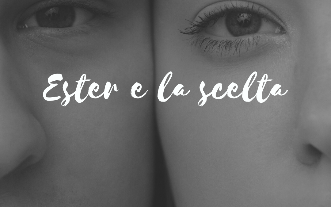 Ester e la scelta